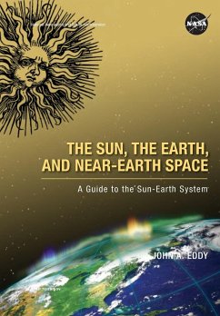 The Sun, the Earth, and Near-Earth Space - Eddy, John A.; National Aeronautics & Space Admin