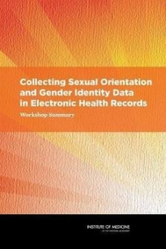 Collecting Sexual Orientation and Gender Identity Data in Electronic Health Records - Institute Of Medicine; Board on the Health of Select Populations