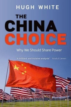 The China Choice - White, Hugh (Professor of Strategic Studies, Strategic and Defence S