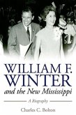 William F. Winter and the New Mississippi: A Biography