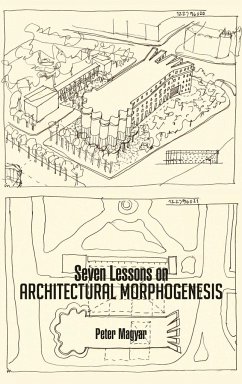 Seven Lessons on Architectural Morphogenesis - Magyar, Peter