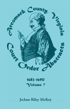 Accomack County, Virginia Court Order Abstracts, Volume 7 - McKey, JoAnn Riley