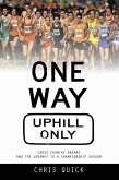 One Way, Uphill Only