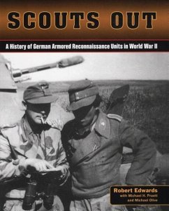 Scouts Out: A History of German Armored Reconnaissance Units in World War II - Edwards, Robert J.