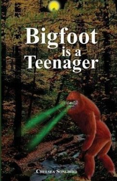 Bigfoot Is a Teenager - Songbird, Chelsea Ann