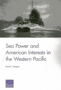 Sea Power and American Interests in the Western Pacific - Gompert, David C