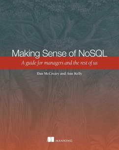 Making Sense of NoSQL: A Guide for Managers and the Rest of Us - Dan McCreary; Ann Kelly