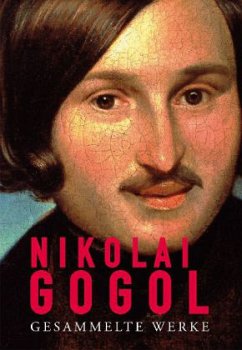 Gesammelte Werke - Gogol, Nikolai Wassiljewitsch