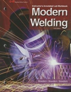 Modern Welding Instructor's Annotated Lab Workbook - Bowditch, William A.; Bowditch, Kevin E.; Bowditch, Mark A.