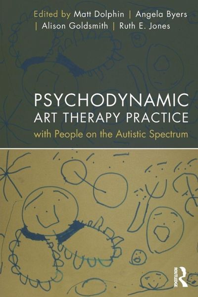 Psychodynamic Art Therapy Practice with People on the Autistic Spectrum