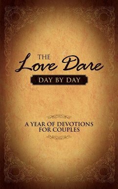 The Love Dare Day by Day: A Year of Devotions for Couples - Kendrick, Stephen; Kendrick, Alex
