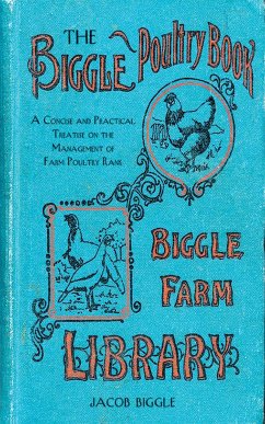 The Biggle Poultry Book - Biggle, Jacob