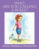 Who Are You Calling a Bully?