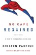 No Cape Required: A Devotional