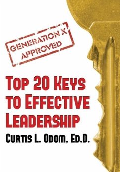 Generation X Approved - Top 20 Keys to Effective Leadership - Odom, Curtis L.