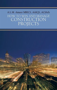 How to Win and Manage Construction Projects - Ameer Mrics Aaiqs Aciarb, A. L. M.