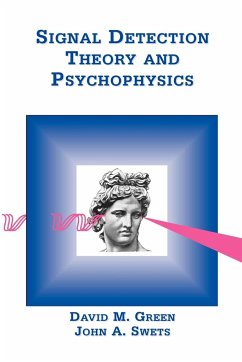 Signal Detection Theory & Psychophysics - Green, David M. Ph. D.; Swets, John A.