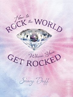 How to Rock the World When You Get Rocked - Duff, Shary