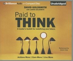 Paid to Think: A Leader's Toolkit for Redefining Your Future - Goldsmith, David