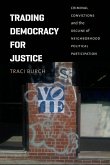Trading Democracy for Justice Trading Democracy for Justice