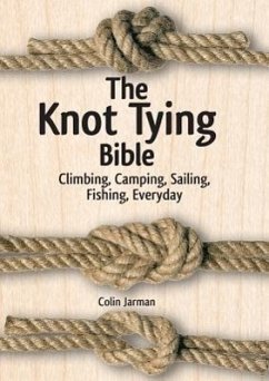 Knot Tying Bible: Climbing, Camping, Sailing, Fishing, Everyday - Jarman, Colin
