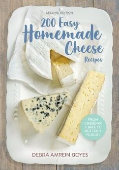 200 Easy Homemade Cheese Recipes - Amrein-Boyes, Debra