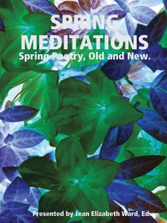 SPRING MEDITATIONS - Ward, Poet Laureate Jean Elizabeth