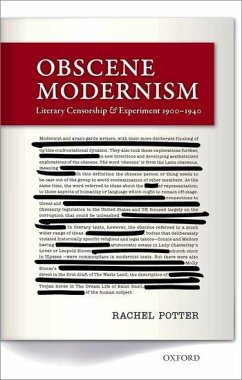 Obscene Modernism: Literary Censorship and Experiment, 1900-1940 - Potter, Rachel
