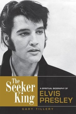 The Seeker King: A Spiritual Biography of Elvis Presley - Tillery, Gary