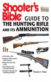 Shooter's Bible Guide to the Hunting Rifle & Its Ammunition