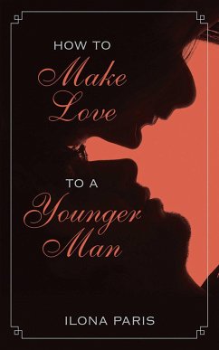 How to Make Love to a Younger Man - Paris, Ilona