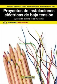 Proyectos de instalaciones eléctricas de baja tensión : aplicación a edificios de viviendas - Belenguer Balaguer, Enrique F.; León Blasco, Asunción; Sanmartín Sáez, Vicente
