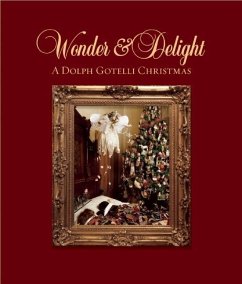 Wonder and Delight: A Dolph Gotelli Christmas - Gotelli, Dolph