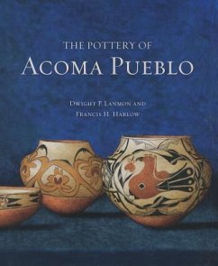 The Pottery of Acoma Pueblo - Lanmon, Dwight P.; Francis H., Harlow; Harlow, Francis H.