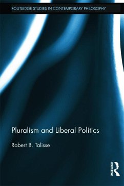 Pluralism and Liberal Politics - Talisse, Robert