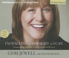 I'm Walking as Straight as I Can: Transcending Disability in Hollywood and Beyond - Jewell, Geri