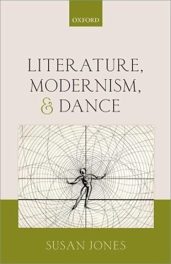 Literature, Modernism, and Dance - Jones, Susan
