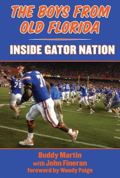 The Boys from Old Florida: Inside Gator Nation - Martin, Buddy