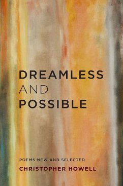 Dreamless and Possible - Howell, Christopher