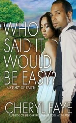 Who Said It Would Be Easy?: A Story of Faith - Faye, Cheryl