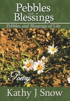 Pebbles and Blessings - Snow, Kathy J