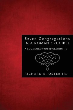 Seven Congregations in a Roman Crucible - Oster, Richard E. Jr.