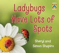 Ladybugs Have Lots of Spots - Shapiro, Sheryl; Shapiro, Simon