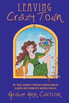 Leaving Crazy Town - Carlson, Grace Ann