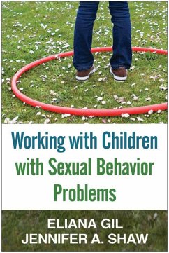 Working with Children with Sexual Behavior Problems - Gil, Eliana; Shaw, Jennifer A