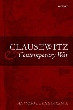 Clausewitz and Contemporary War - Echevarria Ii, Antulio J.