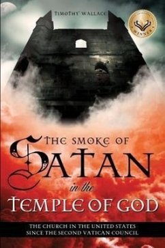 The Smoke of Satan in the Temple of God - Wallace, Timothy