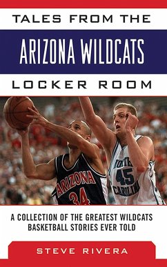 Tales from the Arizona Wildcats Locker Room - Rivera, Steve