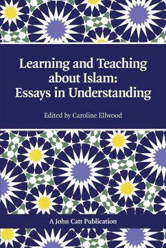 Teaching and Learning About Islam: Essays in Understanding - Boxer, Adam; Ellwood, Caroline