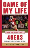 Game of My Life: San Francisco 49ers